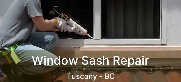  Window Sash Repair Tuscany - BC