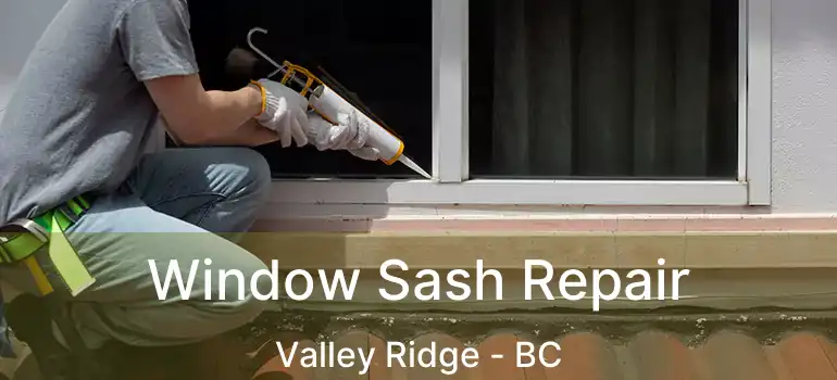  Window Sash Repair Valley Ridge - BC