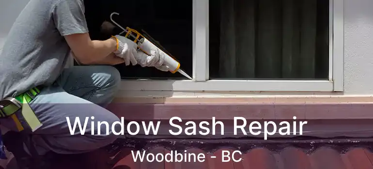  Window Sash Repair Woodbine - BC