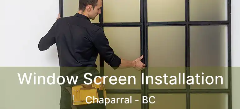  Window Screen Installation Chaparral - BC
