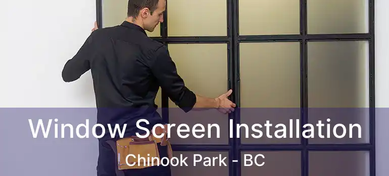  Window Screen Installation Chinook Park - BC