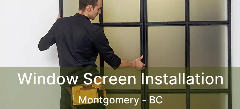  Window Screen Installation Montgomery - BC