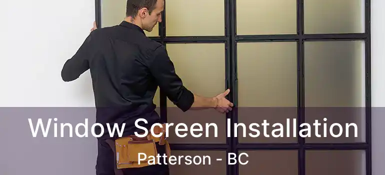  Window Screen Installation Patterson - BC