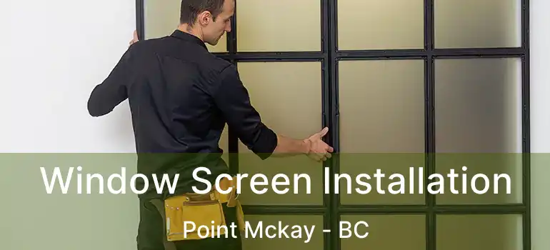  Window Screen Installation Point Mckay - BC