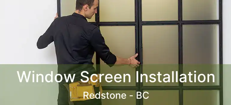 Window Screen Installation Redstone - BC