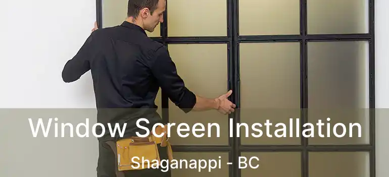  Window Screen Installation Shaganappi - BC