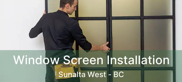  Window Screen Installation Sunalta West - BC