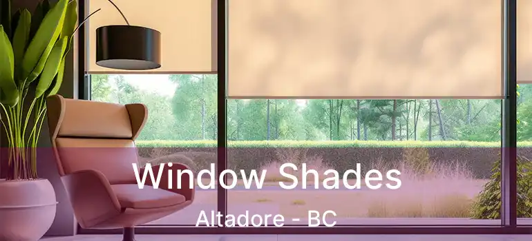  Window Shades Altadore - BC
