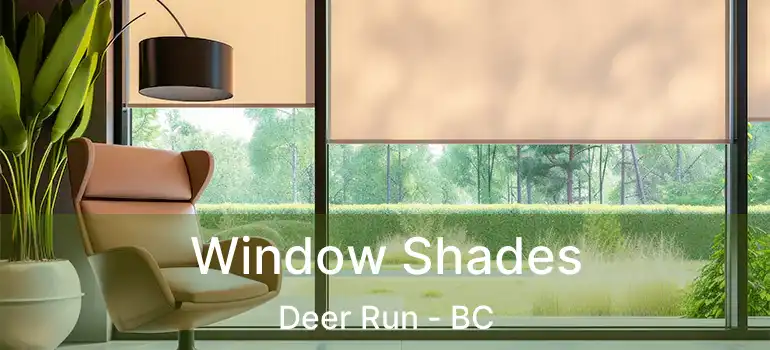 Window Shades Deer Run - BC