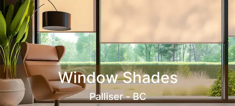  Window Shades Palliser - BC