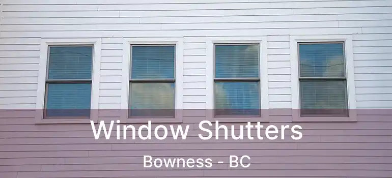  Window Shutters Bowness - BC