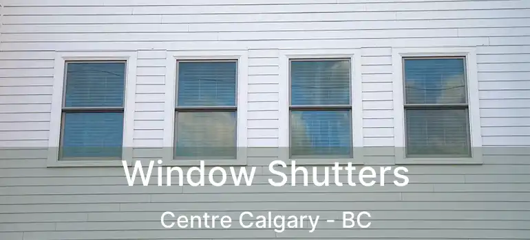  Window Shutters Centre Calgary - BC