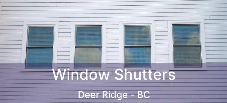  Window Shutters Deer Ridge - BC