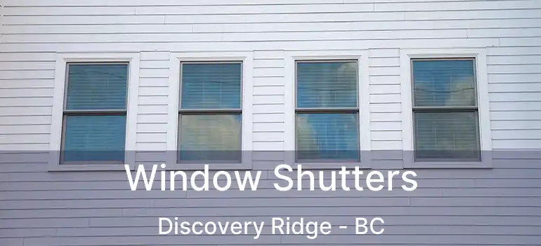  Window Shutters Discovery Ridge - BC