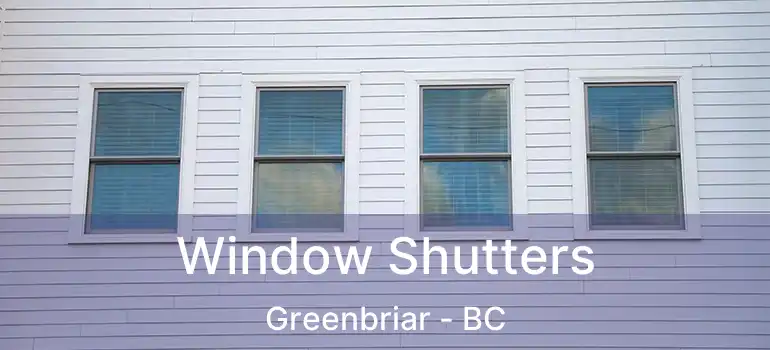  Window Shutters Greenbriar - BC