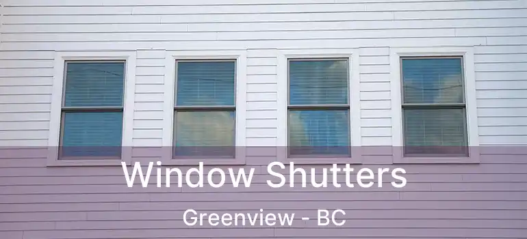  Window Shutters Greenview - BC