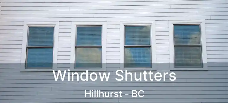  Window Shutters Hillhurst - BC