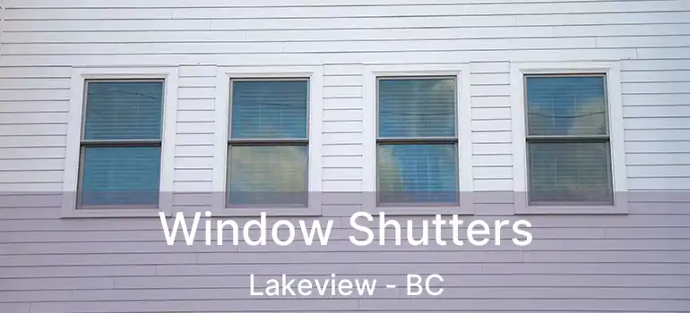  Window Shutters Lakeview - BC