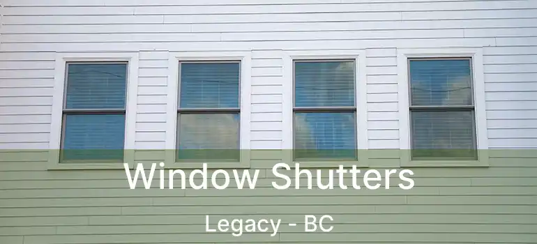  Window Shutters Legacy - BC