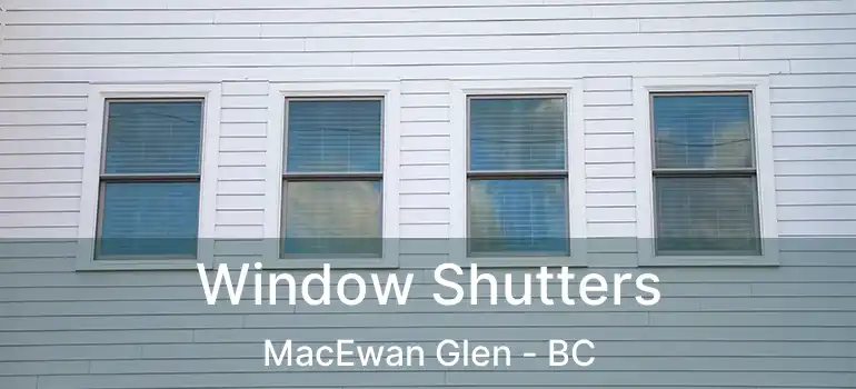  Window Shutters MacEwan Glen - BC