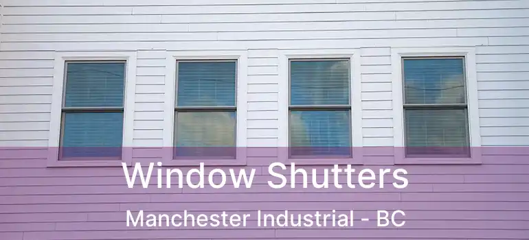  Window Shutters Manchester Industrial - BC
