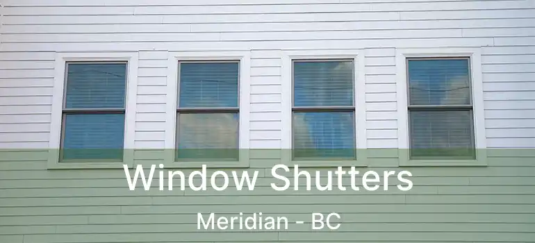  Window Shutters Meridian - BC