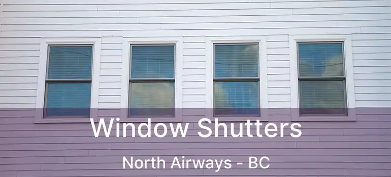  Window Shutters North Airways - BC
