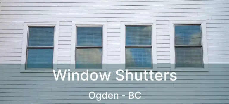  Window Shutters Ogden - BC