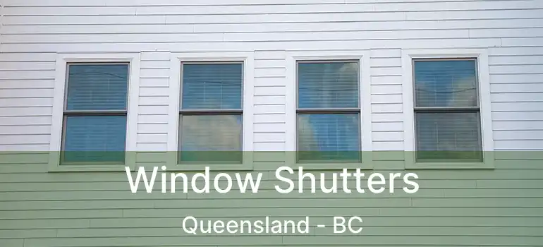  Window Shutters Queensland - BC