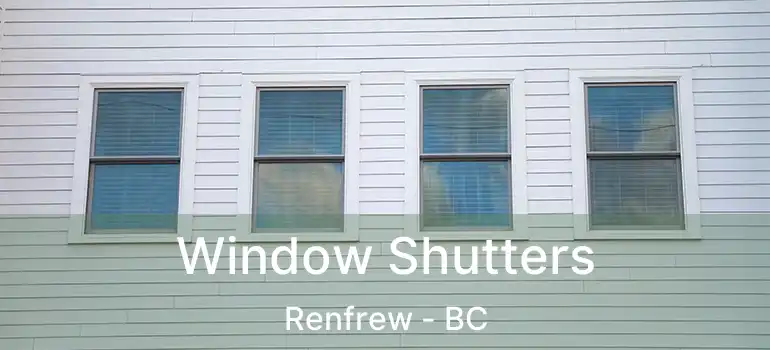 Window Shutters Renfrew - BC
