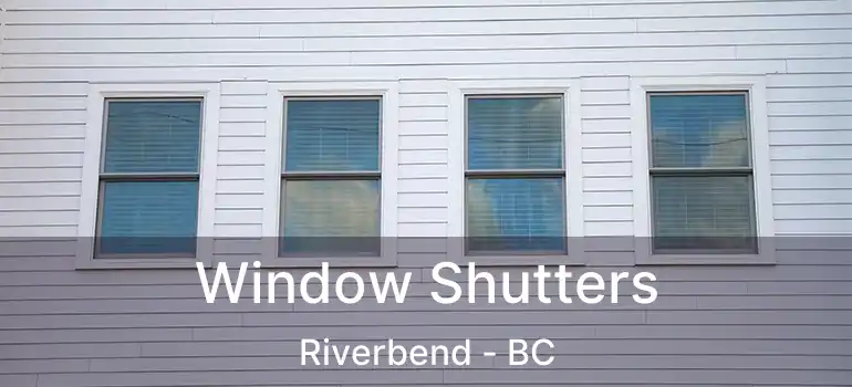  Window Shutters Riverbend - BC