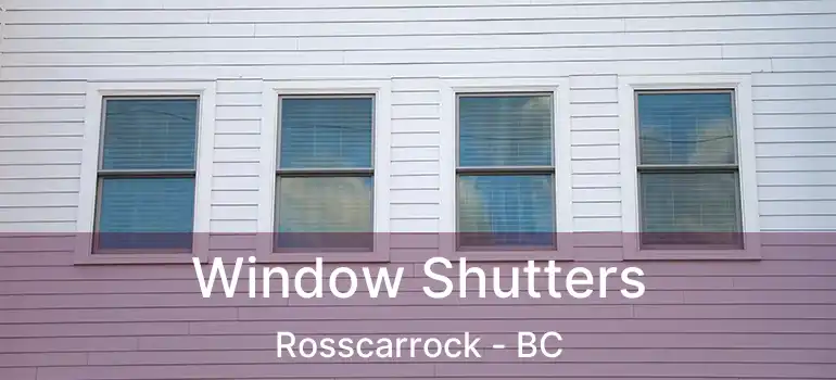  Window Shutters Rosscarrock - BC