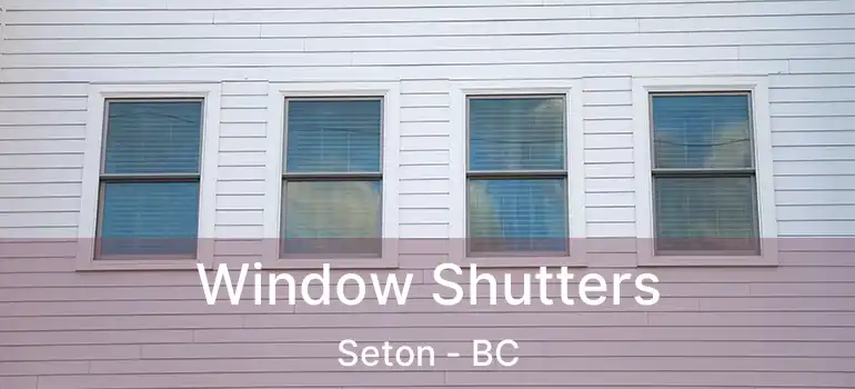  Window Shutters Seton - BC