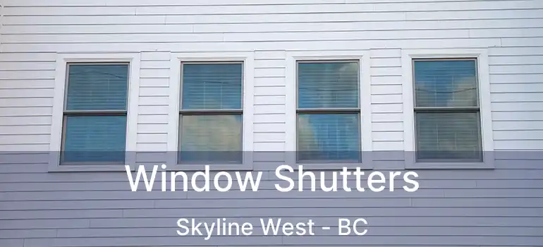  Window Shutters Skyline West - BC
