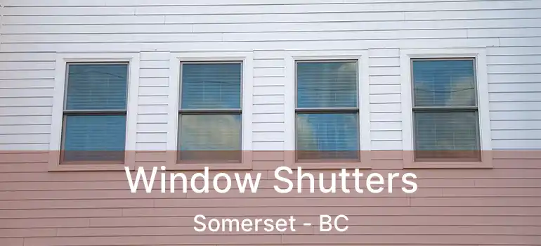  Window Shutters Somerset - BC