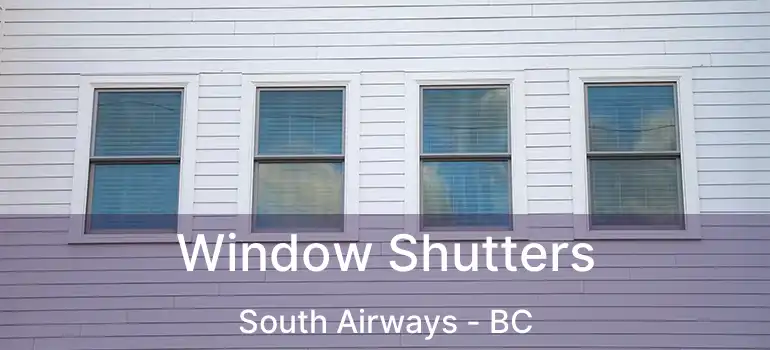  Window Shutters South Airways - BC