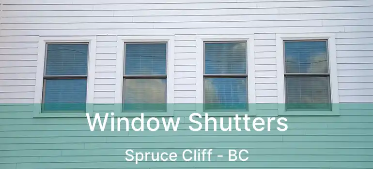  Window Shutters Spruce Cliff - BC