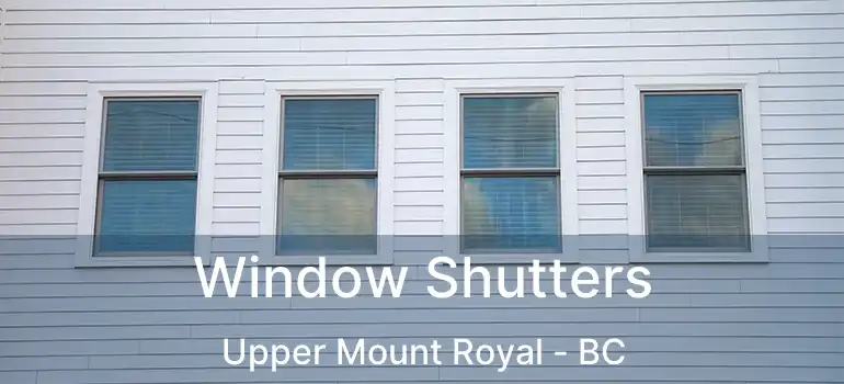  Window Shutters Upper Mount Royal - BC