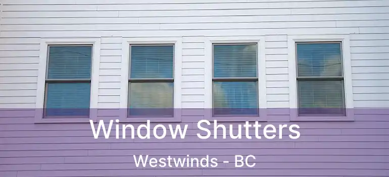  Window Shutters Westwinds - BC