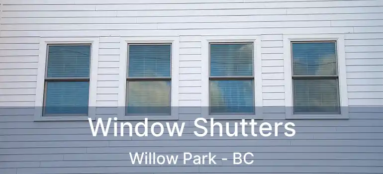  Window Shutters Willow Park - BC