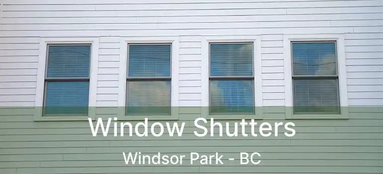  Window Shutters Windsor Park - BC