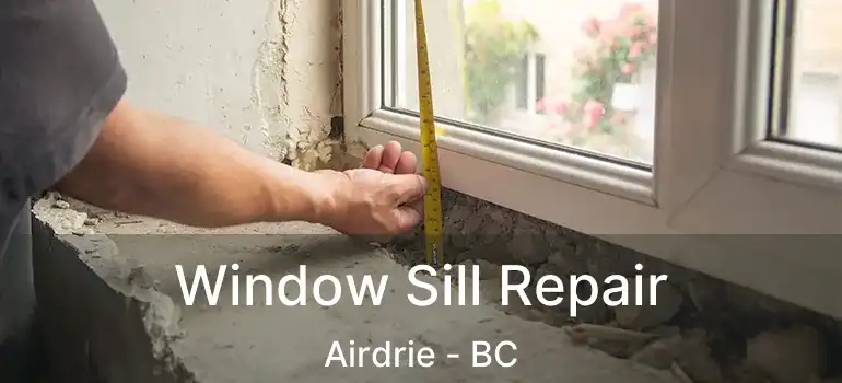  Window Sill Repair Airdrie - BC