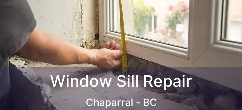  Window Sill Repair Chaparral - BC