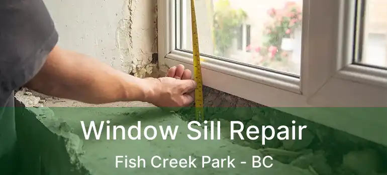  Window Sill Repair Fish Creek Park - BC