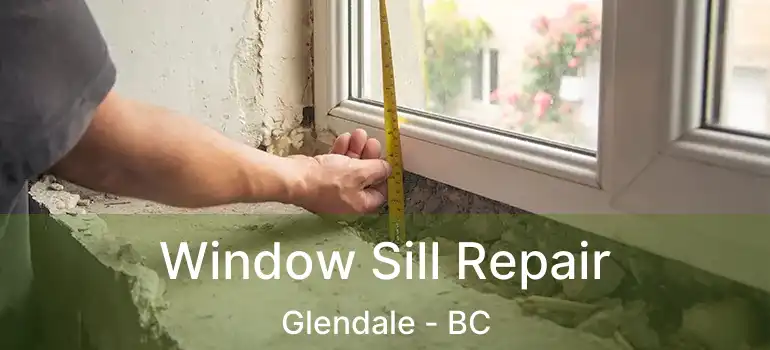  Window Sill Repair Glendale - BC