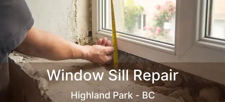  Window Sill Repair Highland Park - BC