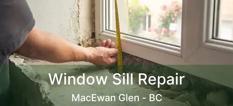  Window Sill Repair MacEwan Glen - BC