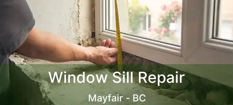  Window Sill Repair Mayfair - BC