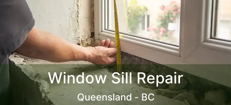  Window Sill Repair Queensland - BC