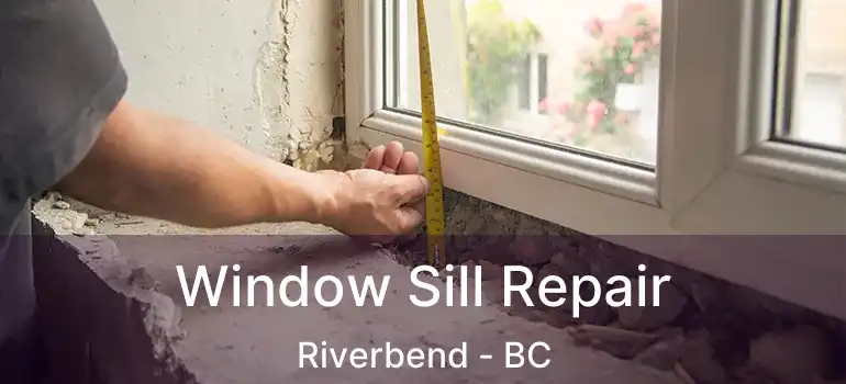  Window Sill Repair Riverbend - BC